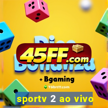 sportv 2 ao vivo